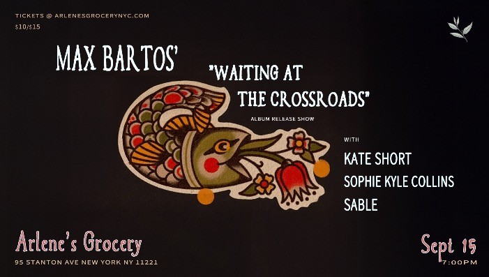 Max Bartos Album Release Show! w/ Kate Short, Sophie Kyle Collins, & Sable