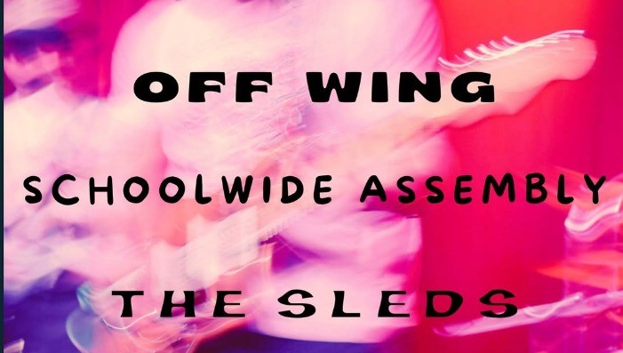 Off Wing, Schoolwide Assembly, The Sleds