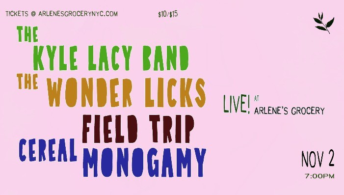 The Kyle Lacy Band, The Wonder Licks, Field Trip, & Cereal Monogamy