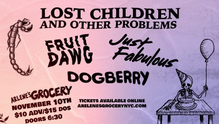 Lost Children & Other Problems, Fruit Dawg, Just Fabulous, & Dogberry