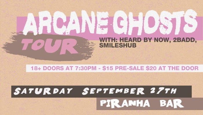 Arcane Ghosts, Heard by Now, 2Badd, SmilesHub