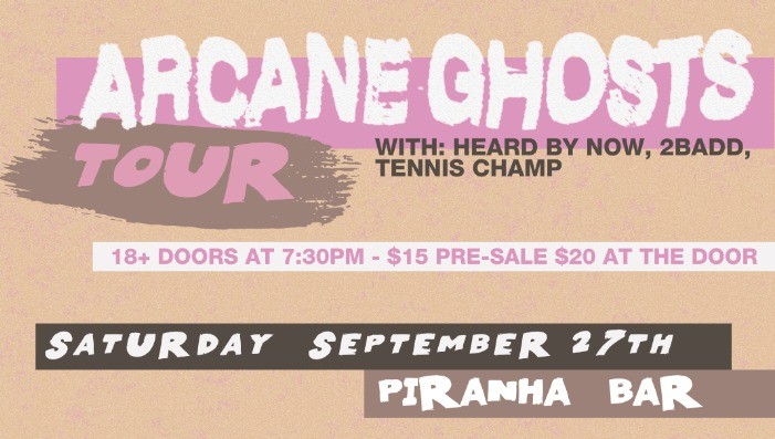 Arcane Ghosts, Heard by Now, 2Badd, Tennis Champ