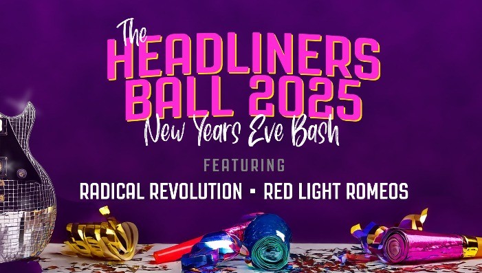 THE HEADLINERS BALL - NEW YEARS EVE BASH