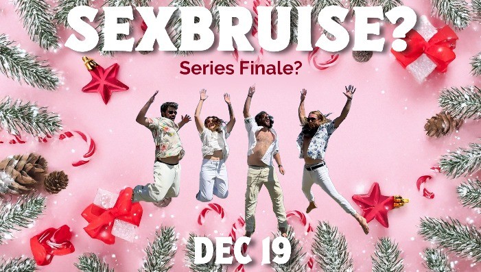 Sexbruise? - Series Finale