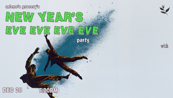 NYE EVE EVE EVE Party! w/ special guests