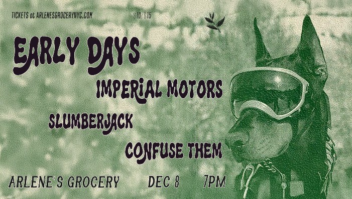 Early Days, Imperial Motors, Slumberjack, & Confuse Them