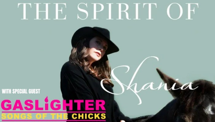 A Tribute to Shania Twain & the Chicks w/ The Spirit of Shania & GASLIGHTER