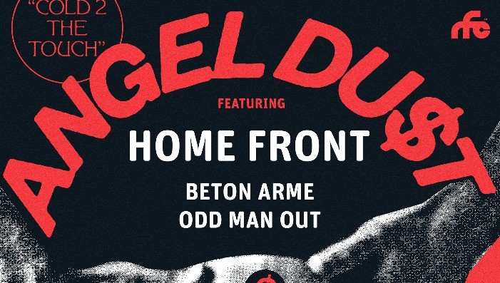 Angel Du$t with Home Front, Beton Arme and Odd Man Out.