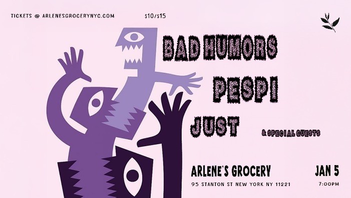 Bad Humors, PESPI, Just, & special guests