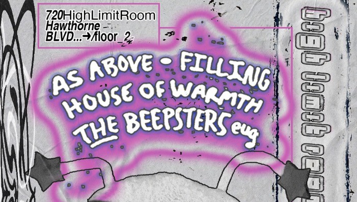 As Above, The Beepsters, House of Warmth, Filling
