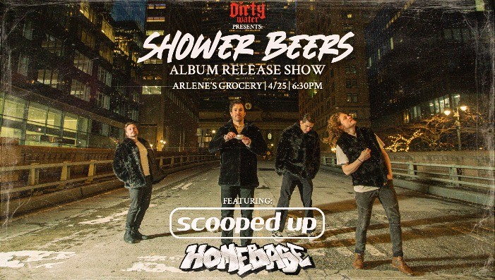 SHOWER BEERS: LIVE AT ARLENE'S GROCERY WITH SCOOPED UP & HOMEBASE