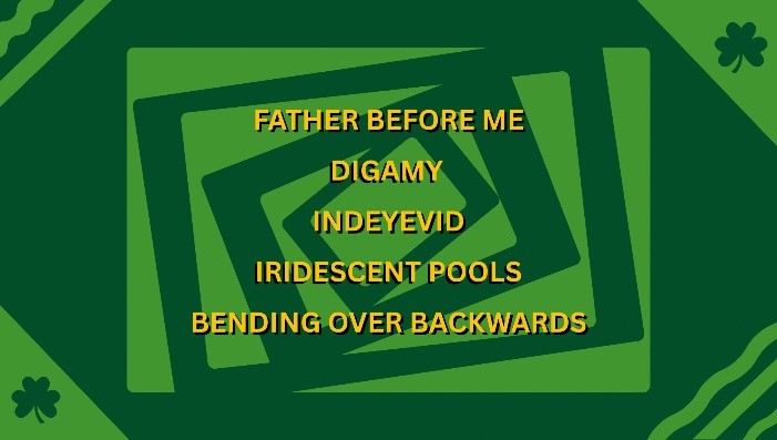 Father Before Me/Digamy/Indeyevid/Iridescent Pools/Bending Over Backwards