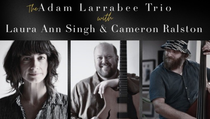 Adam Larrabee Jazz Trio featuring Laura Ann Singh and Cameron Ralston
