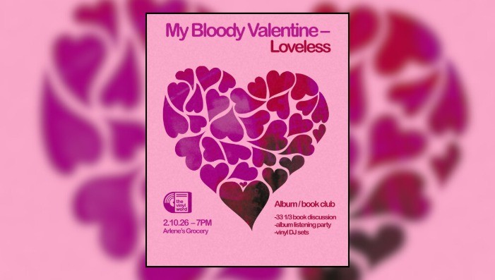 The Vinyl Word Presents: My Bloody Valentine - Loveless