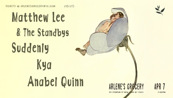 Matthew Lee & Standbys / Suddenly / Kya / Anabel Quinn
