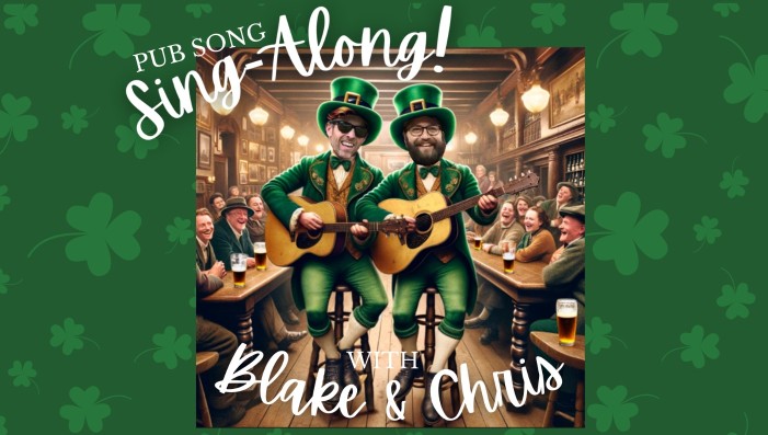 St. Patrick's Day Pub Sing-Along with Blake & Chris