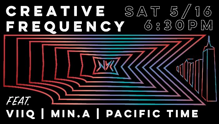 Creative Frequency Presents: min.a, Pacific Time, VIIQ
