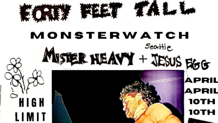 Forty Feet Tall, Monster Watch, Mister Heavy, Jesus Egg