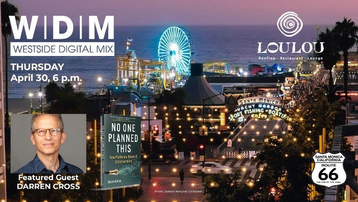 Westside Digital Mix: April 30, Santa Monica