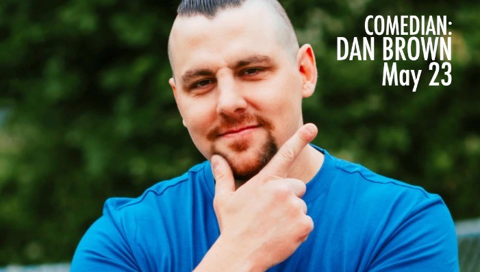 Comedy Night w/ Dan Brown - May. 23, 2026