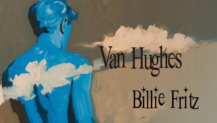 Van Hughes / Billie Fritz / TBD