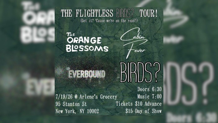Orange Blossoms, Cabin Fever, Birds?, Everbound