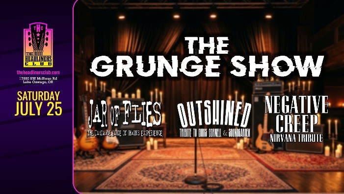 The Grunge Show - Music of Alice In Chains + Nirvana + Soundgarden