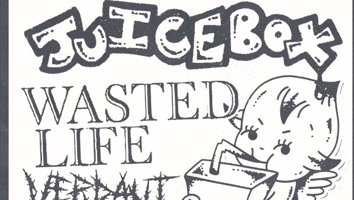 JUICEBOX AND WASTED LIFE +GUESTS
