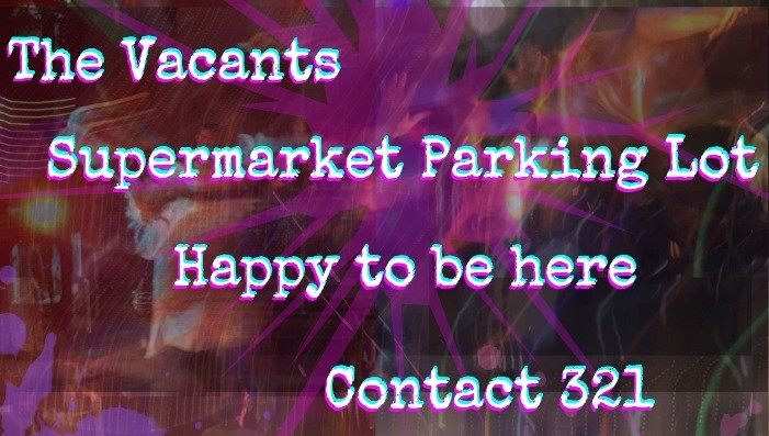 Supermarket Parking Lot, Happy to Be Here, Contact 321