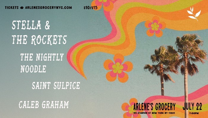 Stella & The Rockets / The Nightly Noodle / Saint Sulpice / Caleb Graham