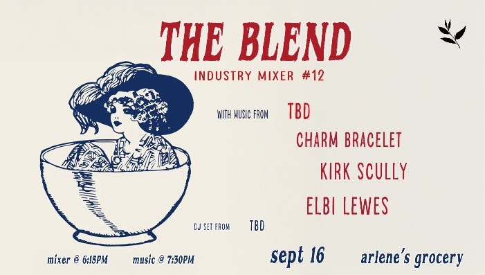 The Blend Showcase #12 w/ Charm Bracelet / Kirk Scully / Elbi Lewes / TBD