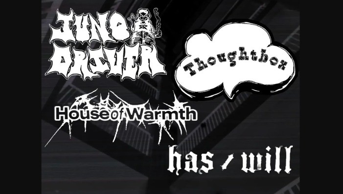 Juno Driver, Thoughtbox, House Of Warmth, & Has/Will