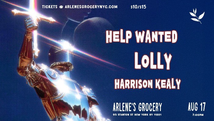 Help Wanted / Lolly / Harrison Kealy / TBD