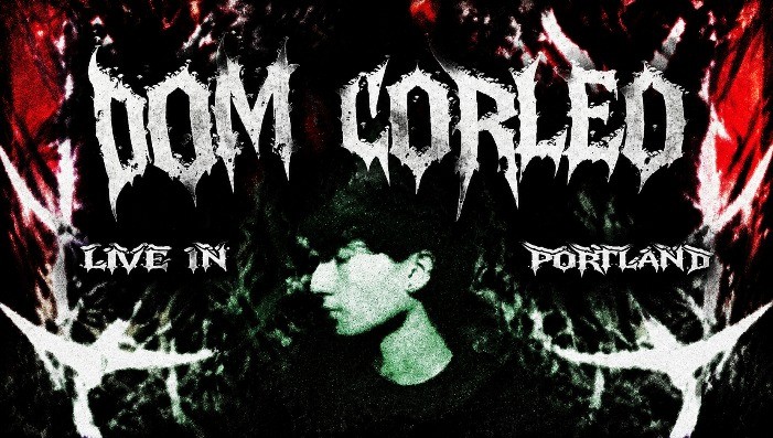 DOM CORLEO: LIVE IN PORTLAND