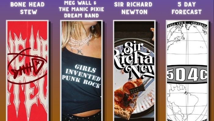 5 Day Forecast, Sir Richard Newton, Manic Pixie Dream Band, Bone Head Stew
