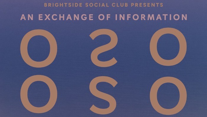 An Exchange of Information: OSO OSO + Guests