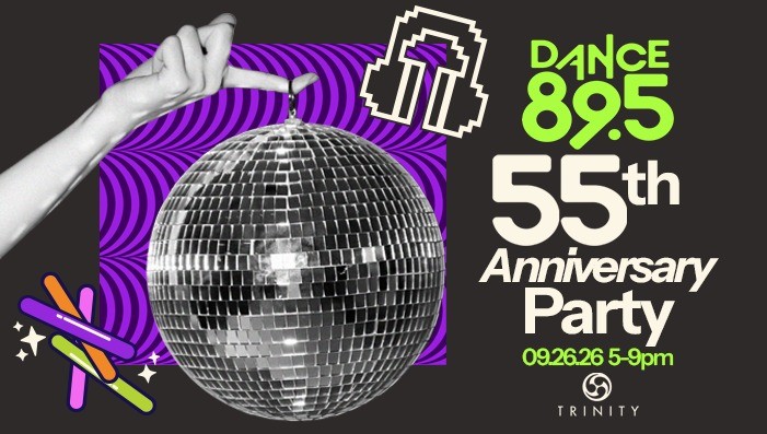 DANCE 89.5's 55th Anniversary Party