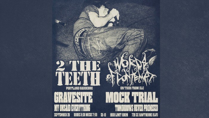 2 THE TEETH - WORDS OF CONTEMPT - MOCK TRIAL - GRAVESITE + MORE!