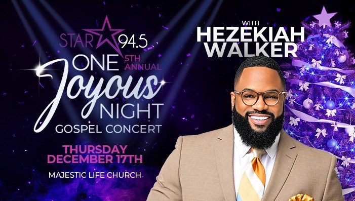 STAR 94.5's 5th Annual One Joyous Night with Hezekiah Walker