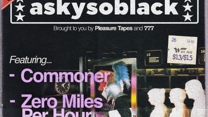 Askysoblack, 0 Miles Per Hour, Commoner, & House of Warmth @ HLR