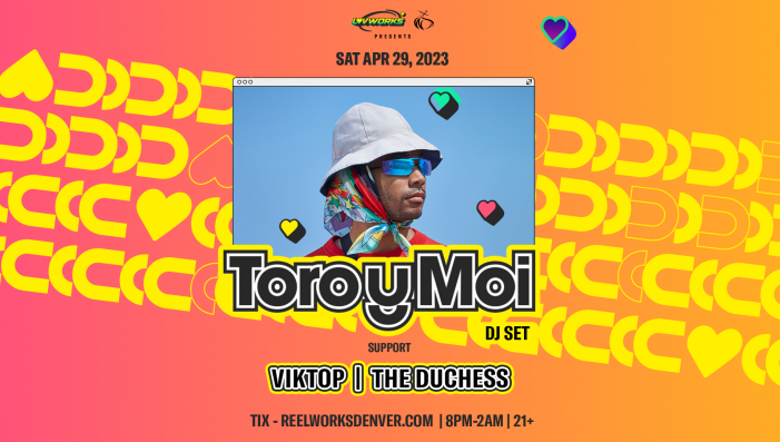 Toro Y Moi | DJ Set  [ SOLD OUT ]