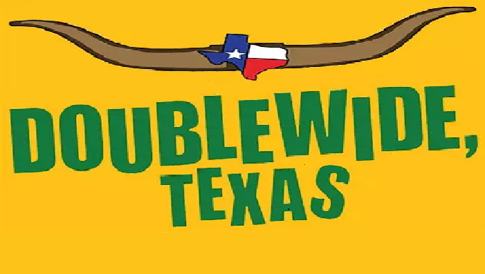 Doublewide Texas | Friday, October 13th