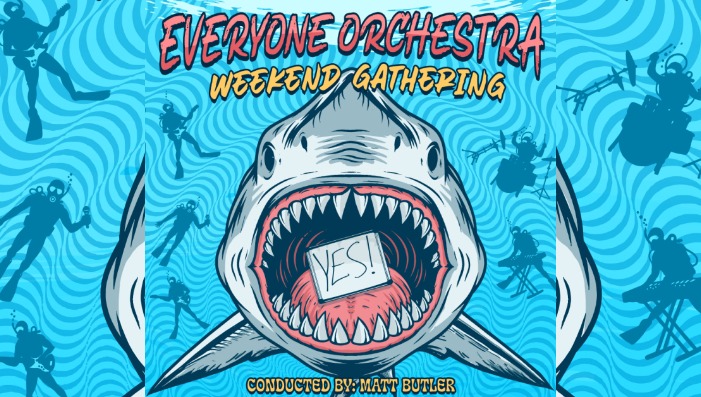 9th Annual Everyone Orchestra Weekend Gathering